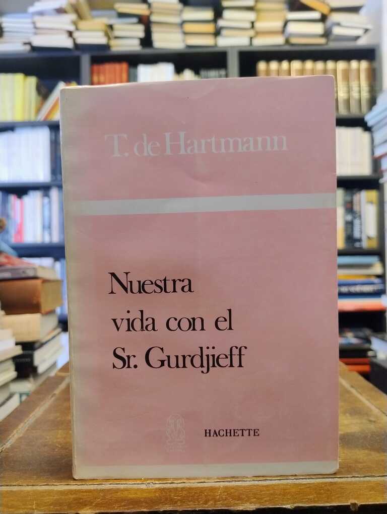 Nuestra vida con el Sr. Gurdjieff - Thomas de Hartmann