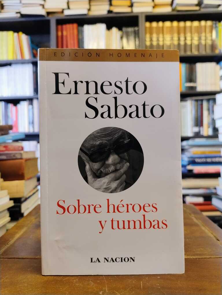 Sobre héroes y tumbas - Ernesto Sábato
