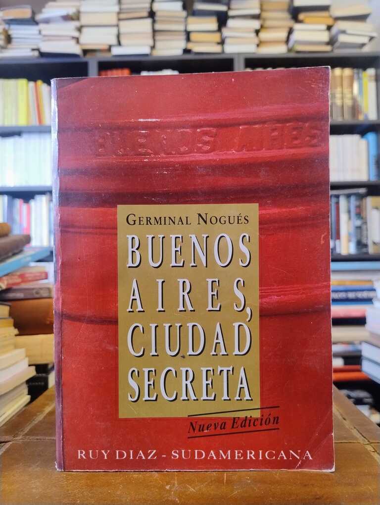 Buenos Aires, ciudad secreta - Germinal Nogués
