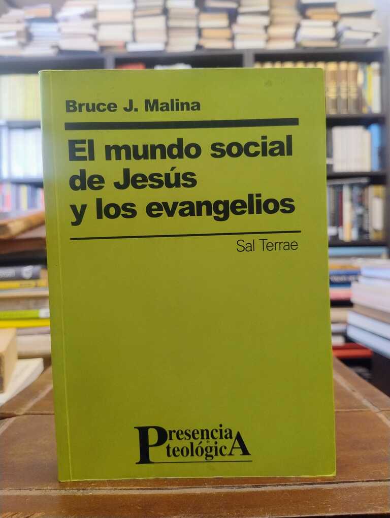 El mundo social de Jesús y los evangelios - Bruce J. Malina