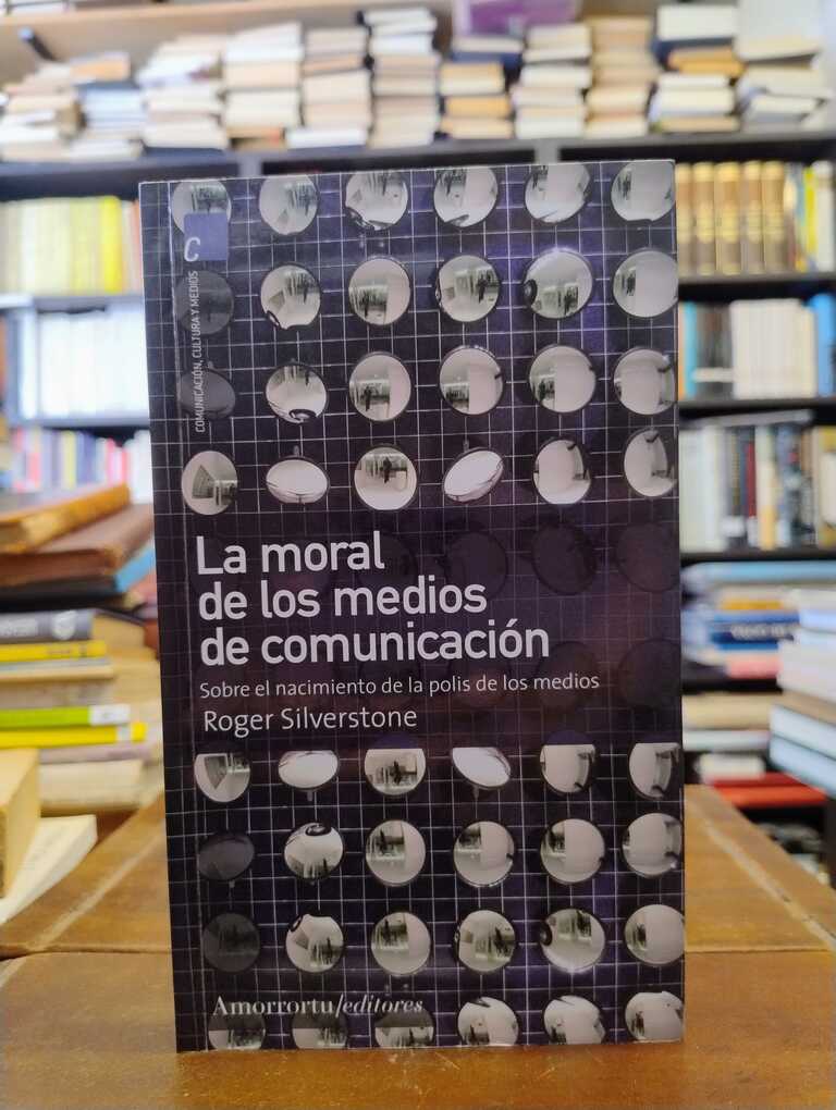 La moral de los medios de comunicación - Roger Silverstone