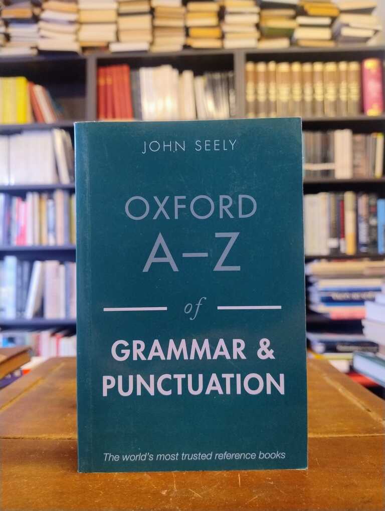 Oxford A-Z of Grammar & Punctuation - John Seely