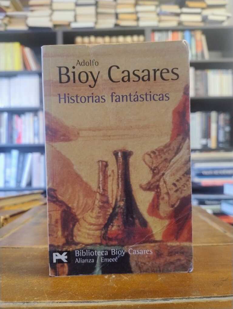 Historias fantásticas - Adolfo Bioy Casares