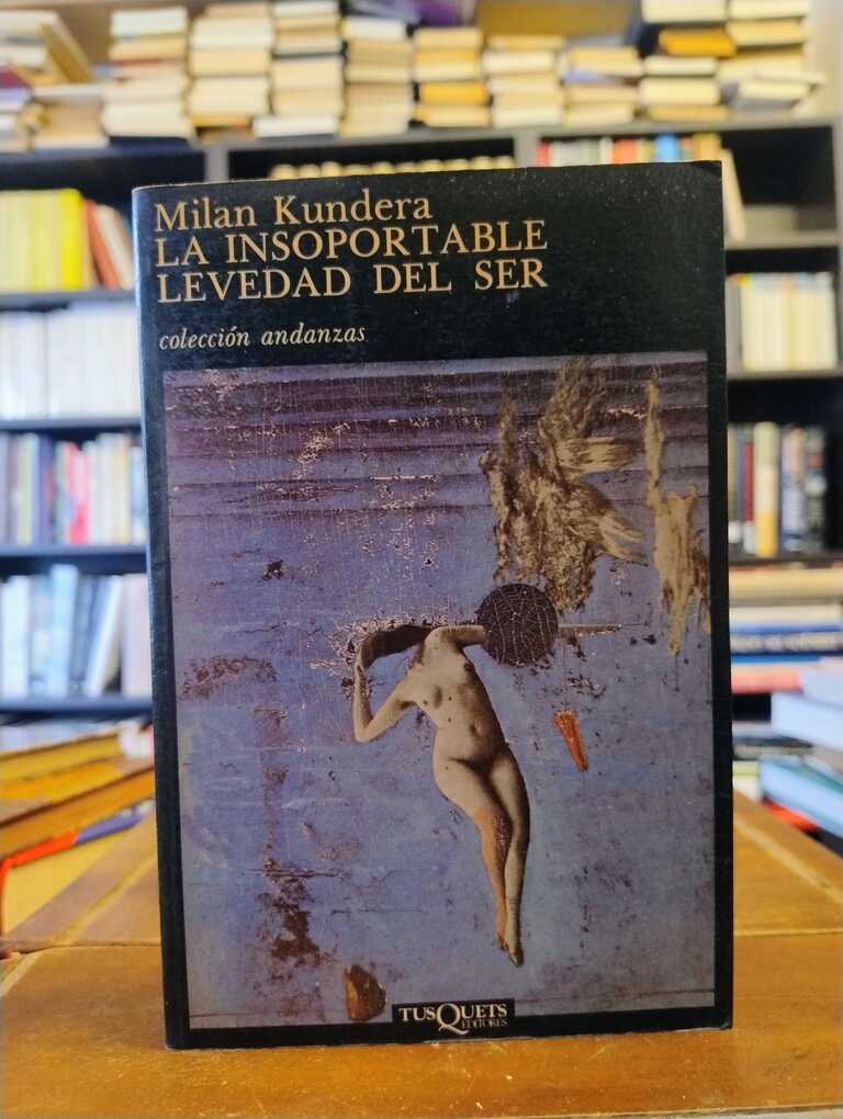 La insoportable levedad del ser - Milan Kundera
