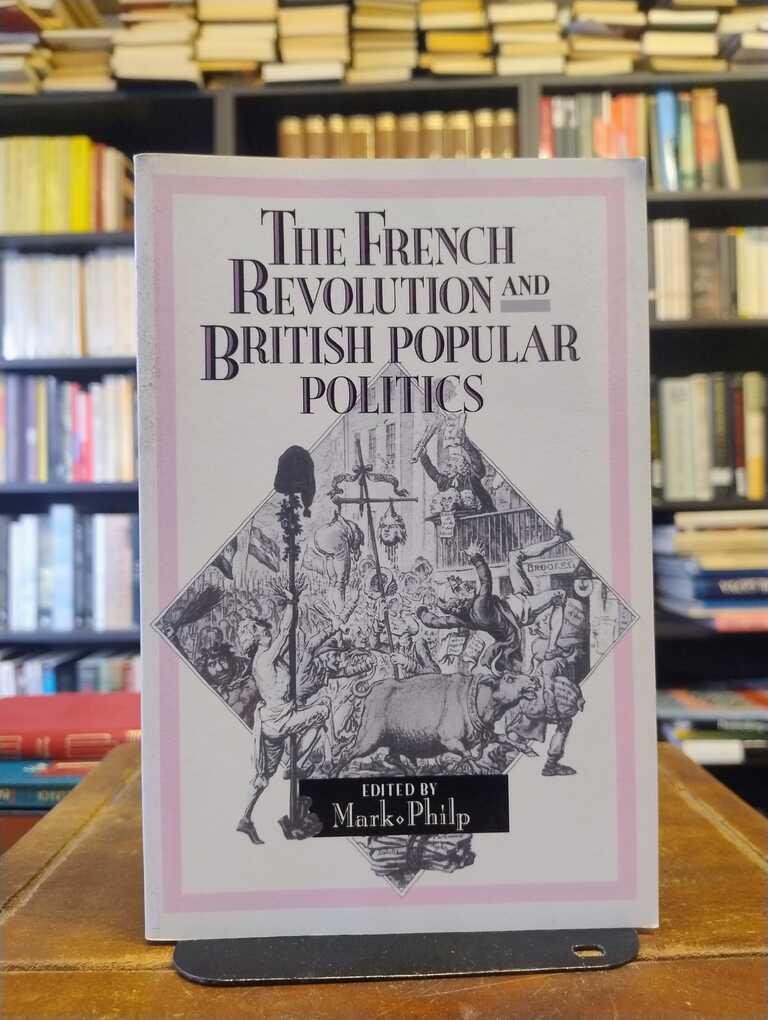 The French Revolution and British Popular Politics - Mark Philp