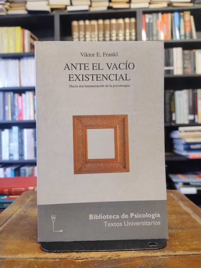 Ante el vacío existencial - Viktor E. Frankl