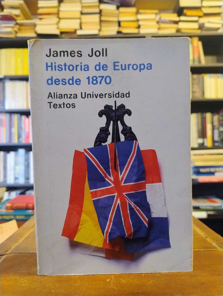 Historia de Europa desde 1870 - James Joll