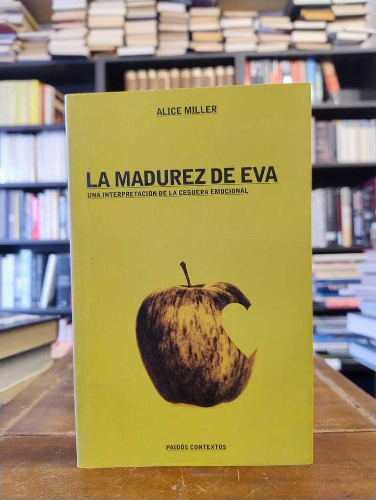 La madurez de Eva - Alice Miller