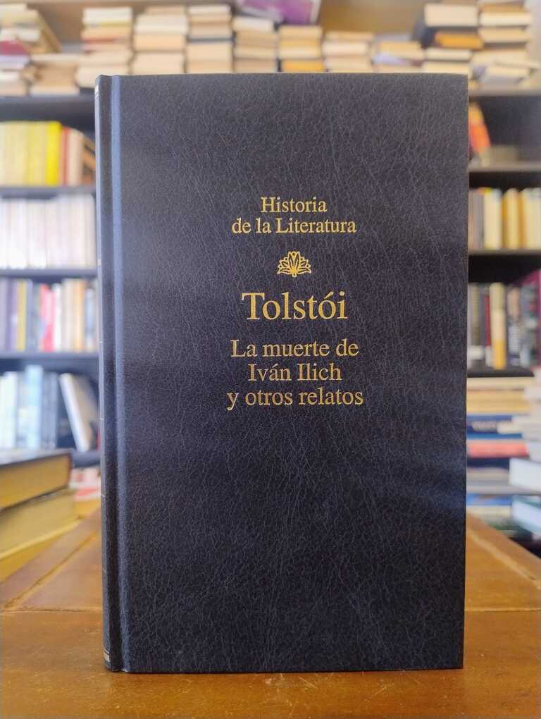 La muerte de Iván Ilich y otros relatos - Liev Nikoláievich Tolstói