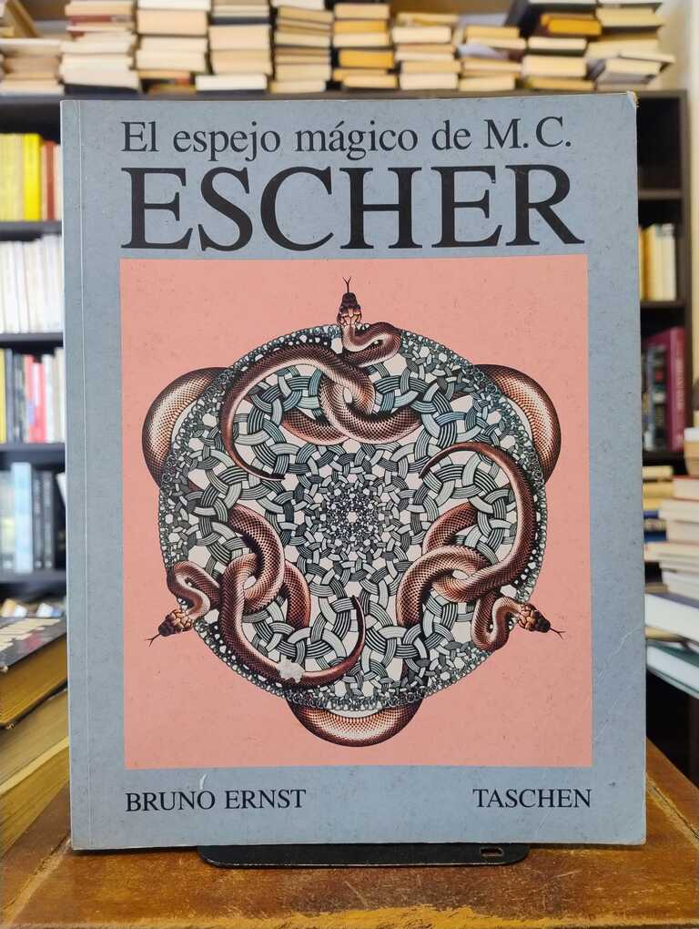 El espejo mágico de Maurits Cornelis Escher - Bruno Ernst