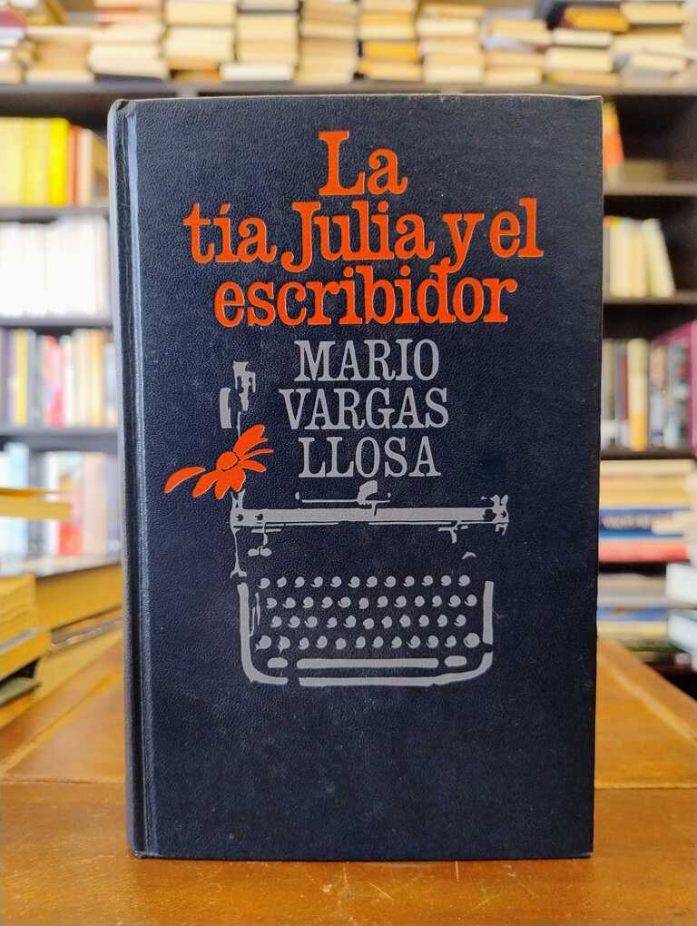 La tía Julia y el escribidor - Mario Vargas Llosa