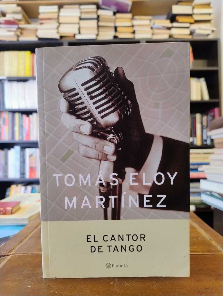 El cantor de tango - Tomás Eloy Martínez
