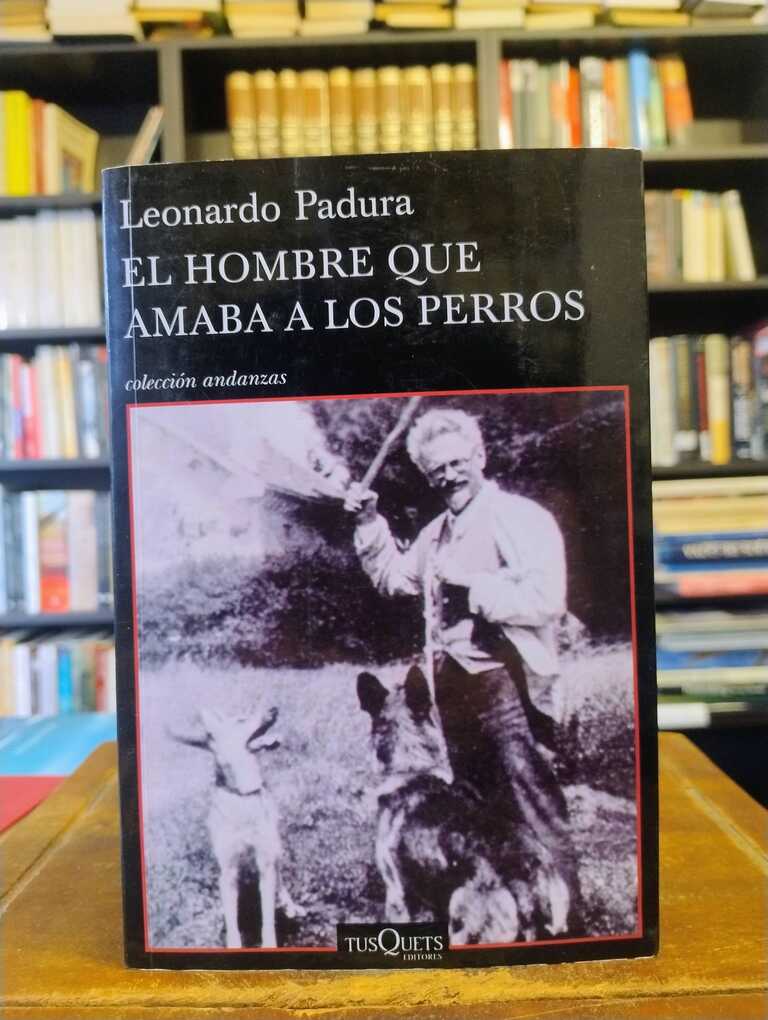 El hombre que amaba a los perros - Leonardo Padura
