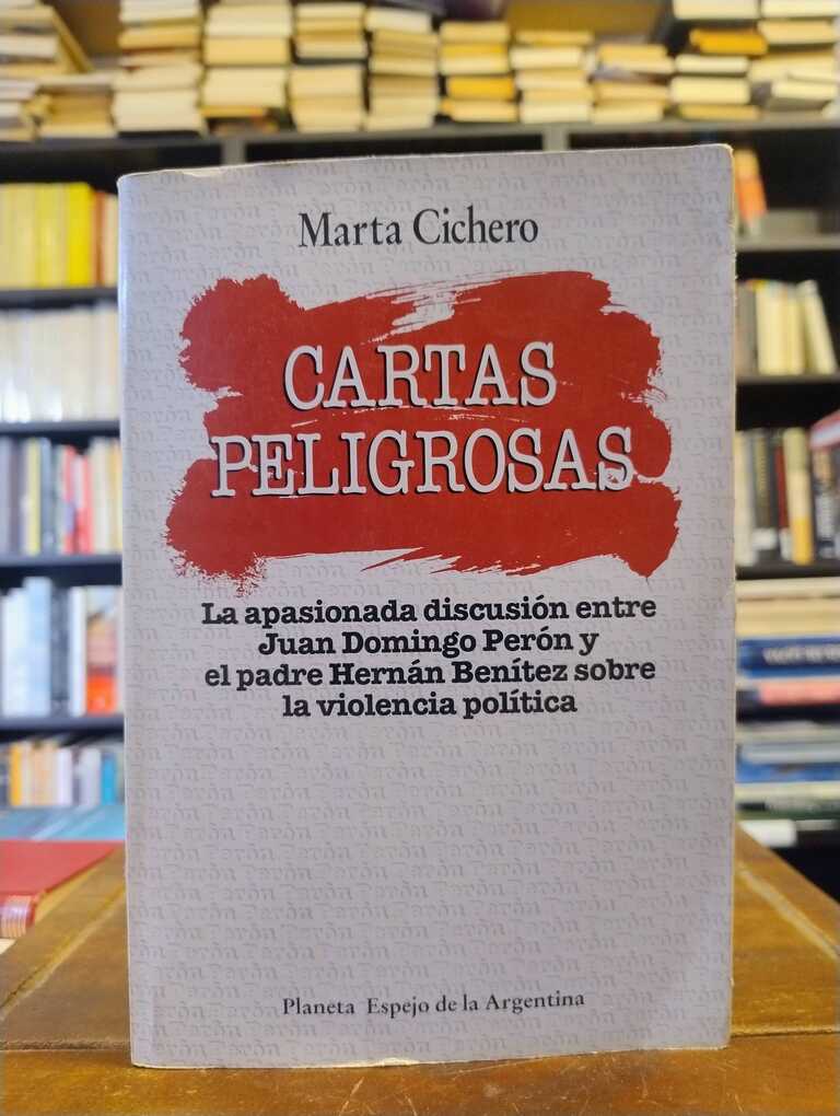Cartas peligrosas de Perón - Marta Cichero