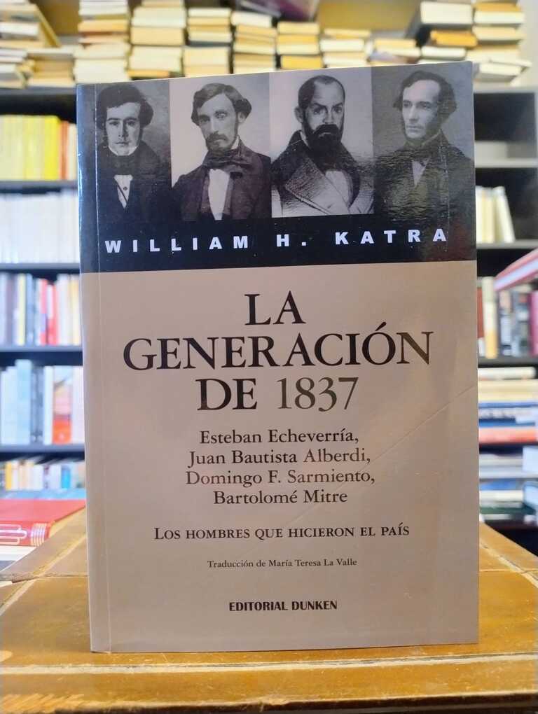 La generación de 1837 - William H. Katra