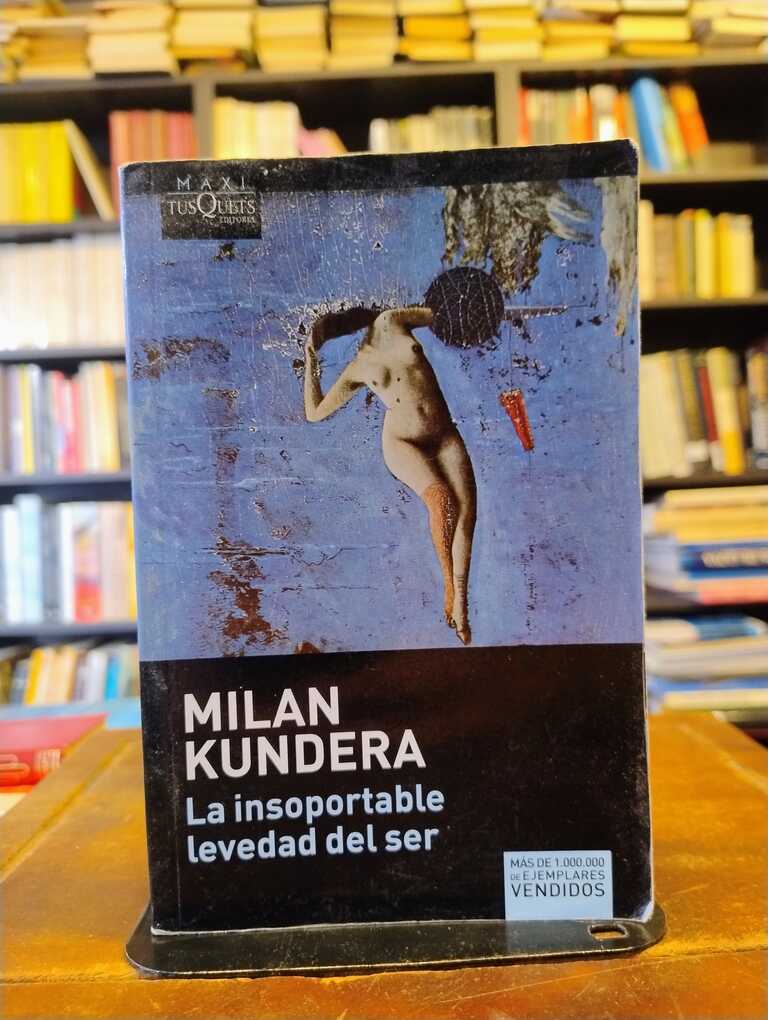 La insoportable levedad del ser - Milan Kundera