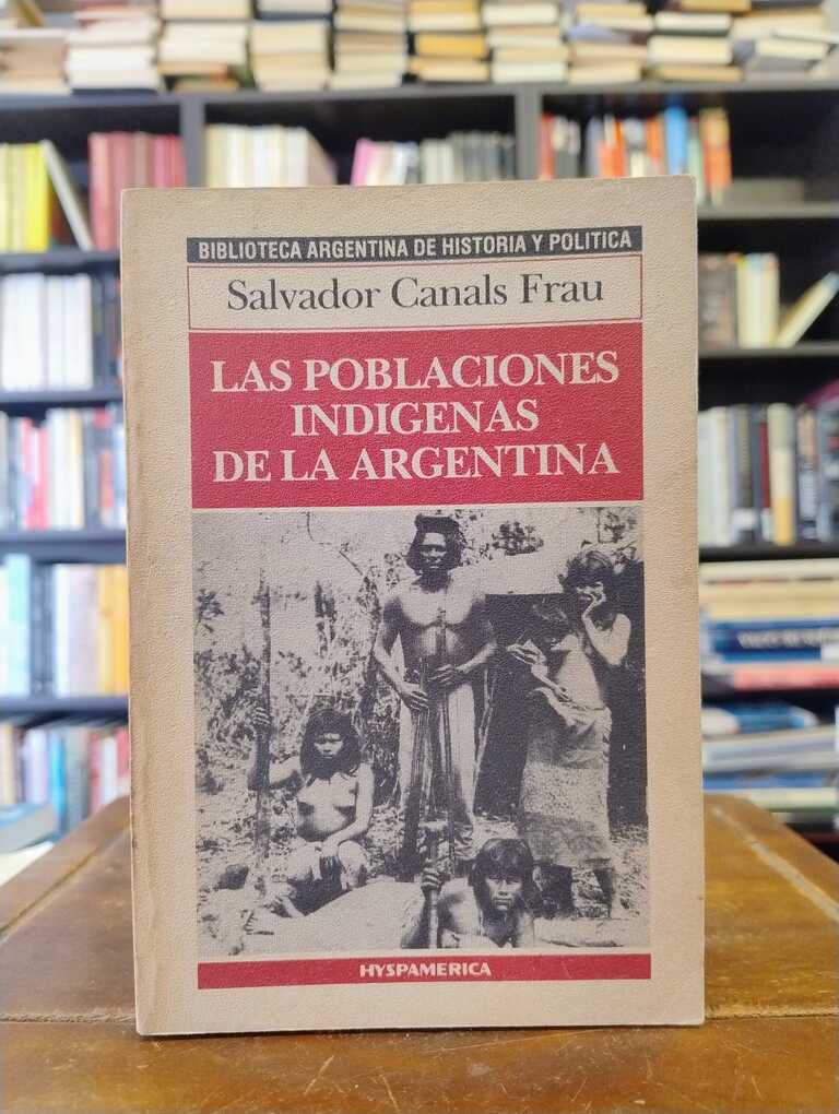 Las poblaciones indígenas de la Argentina - Salvador Canals Frau