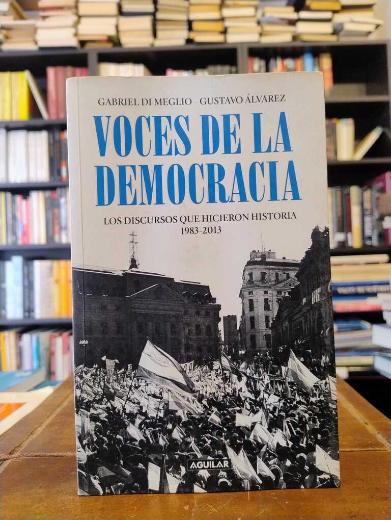 Voces de la democracia - Gabriel Di Meglio · Gustavo Álvarez