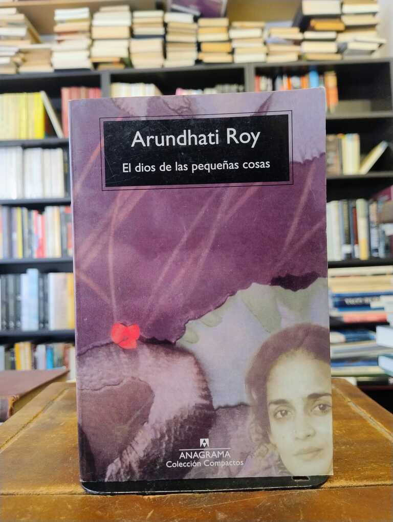 El dios de las pequeñas cosas - Arundhati Roy