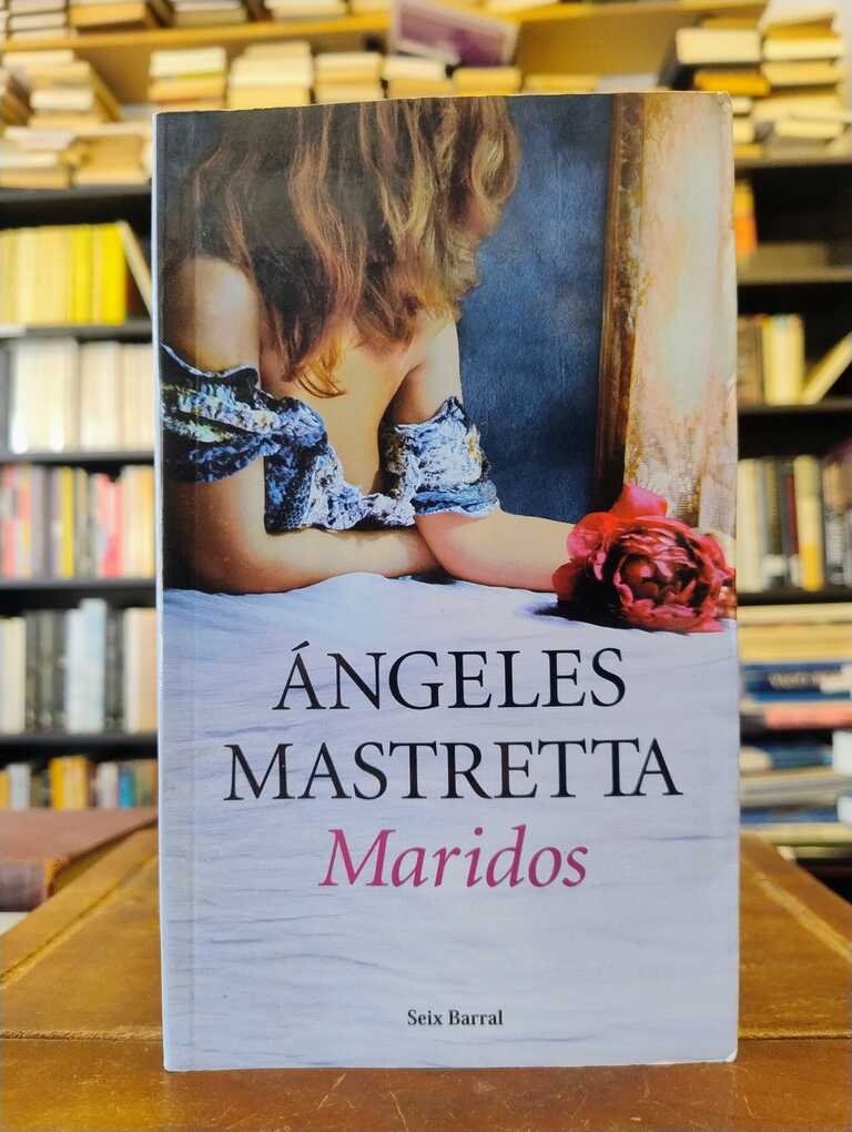 Maridos - Ángeles Mastretta