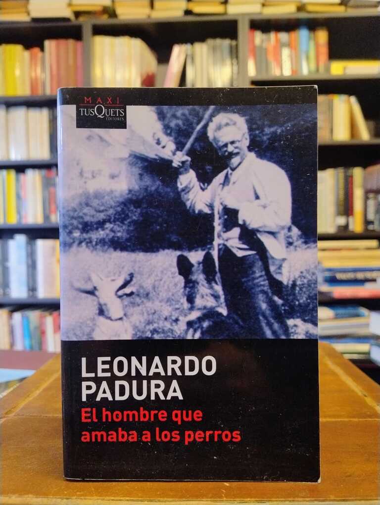 El hombre que amaba a los perros - Leonardo Padura