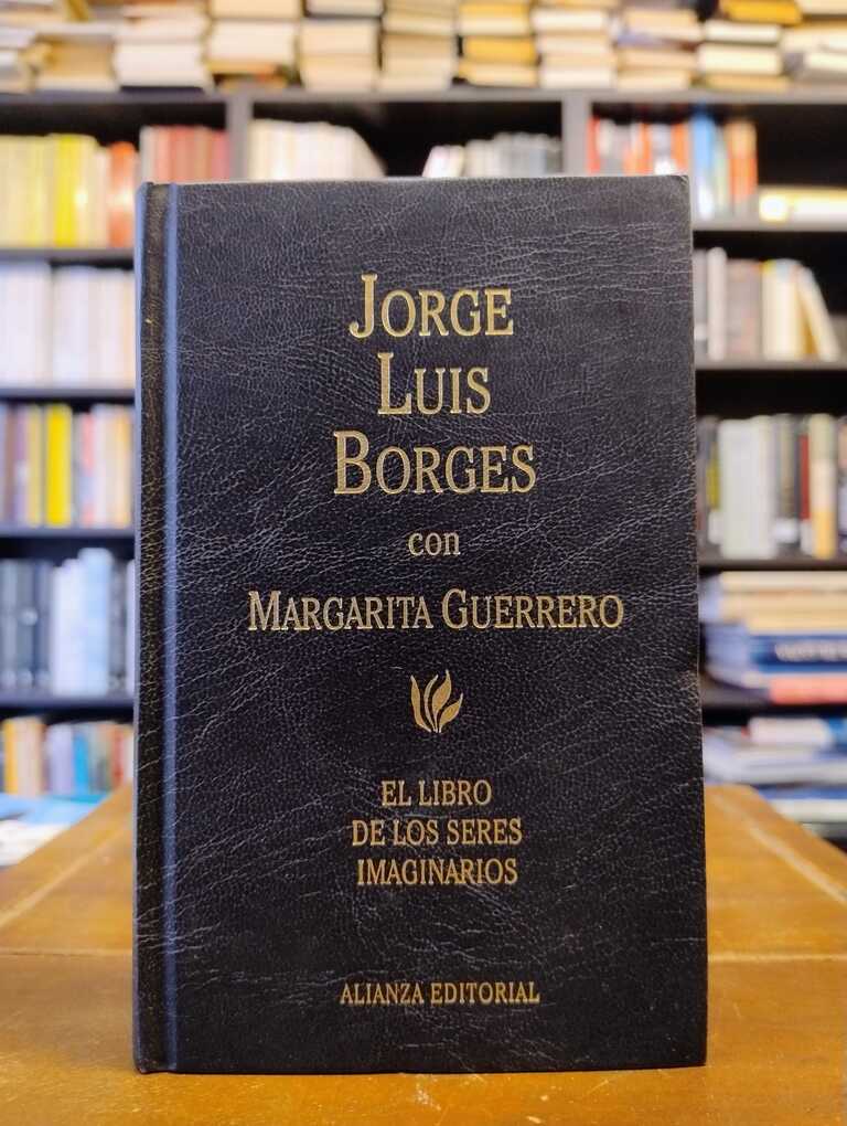 El libro de los seres imaginarios - Jorge Luis Borges · Margarita Guerrero
