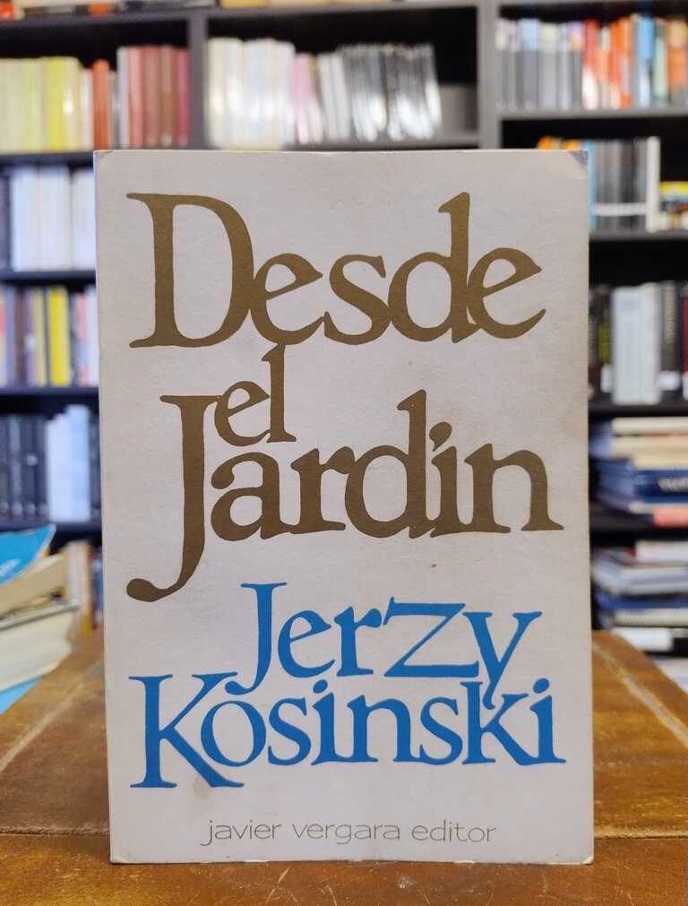 Desde el jardín - Jerzy Kosinski