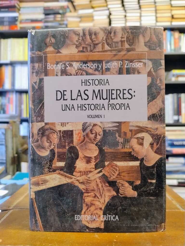 Historia de las mujeres: una historia propia 1 - Bonnie S. Anderson · Judith P. Zinsser