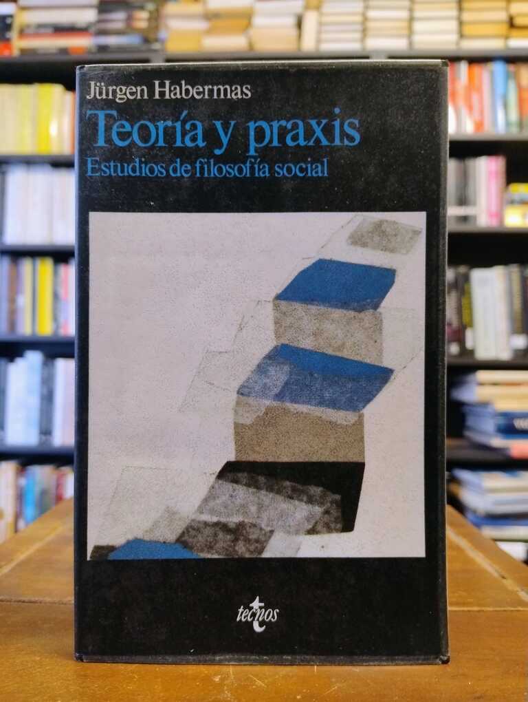 Teoría y praxis - Jürgen Habermas