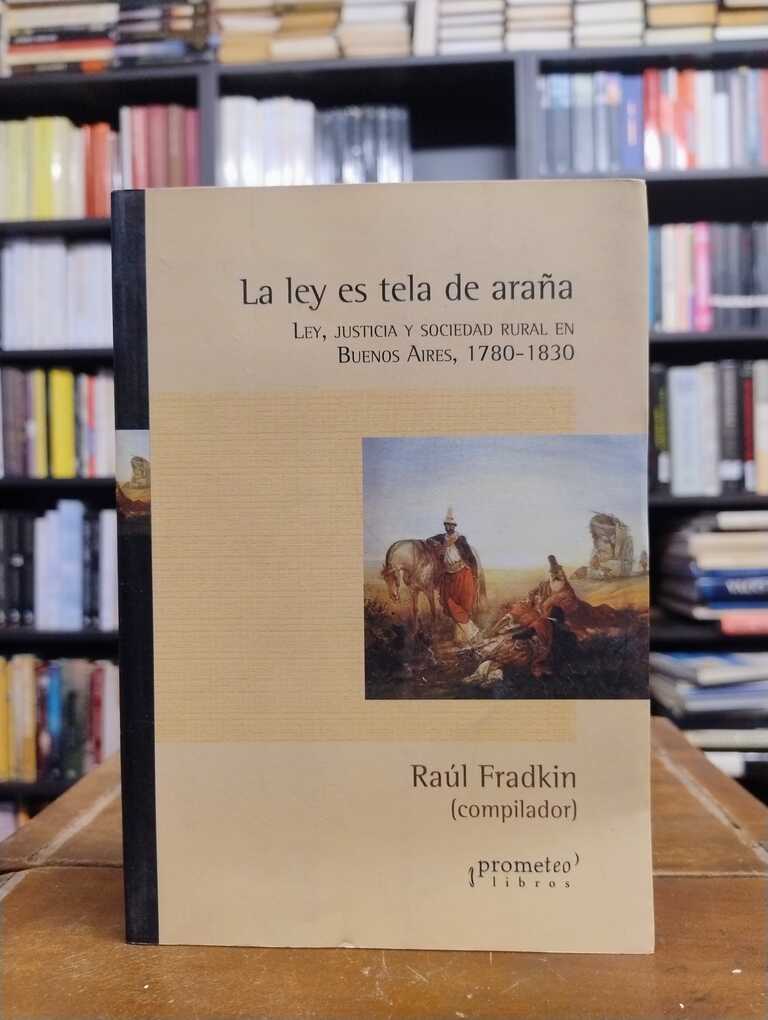 La ley es tela de araña - Raúl O. Fradkin