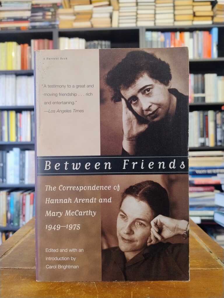Between Friends - Hannah Arendt · Mary McCarthy