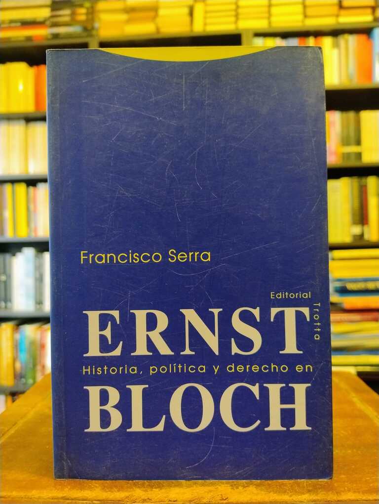 Historia, política y derecho en Ernst Bloch - Francisco Serra Giménez