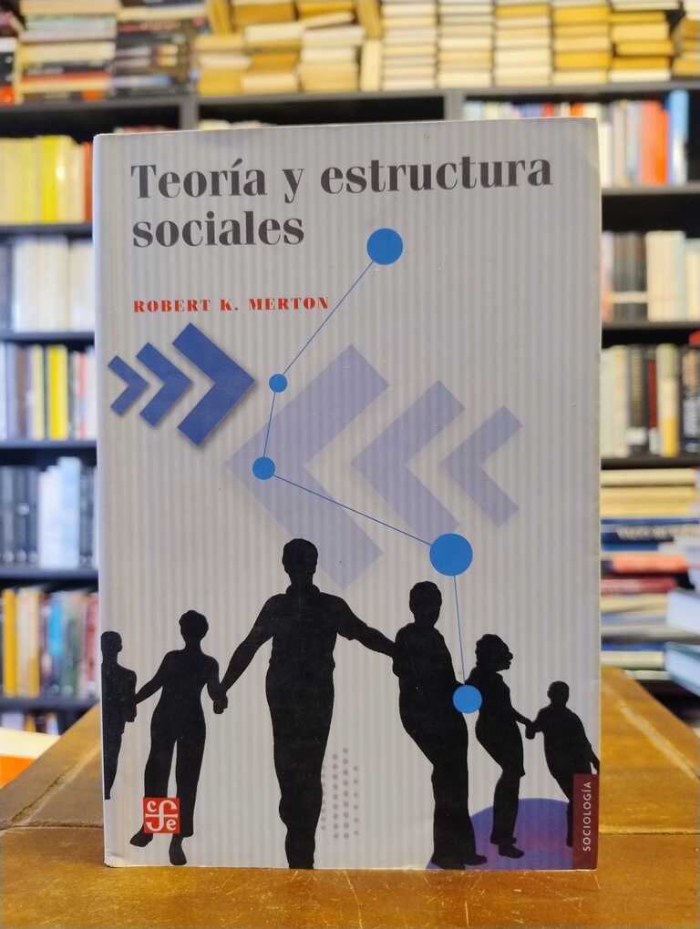Teoría y estructura sociales - Robert K. Merton