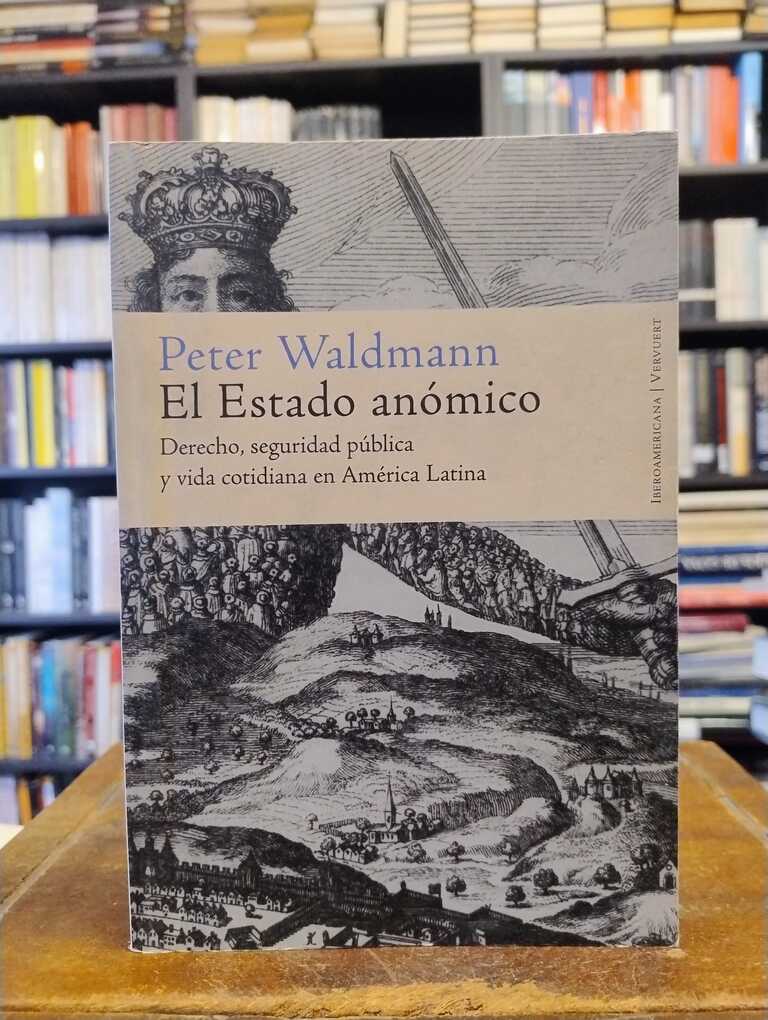 El Estado anómico - Peter Waldmann