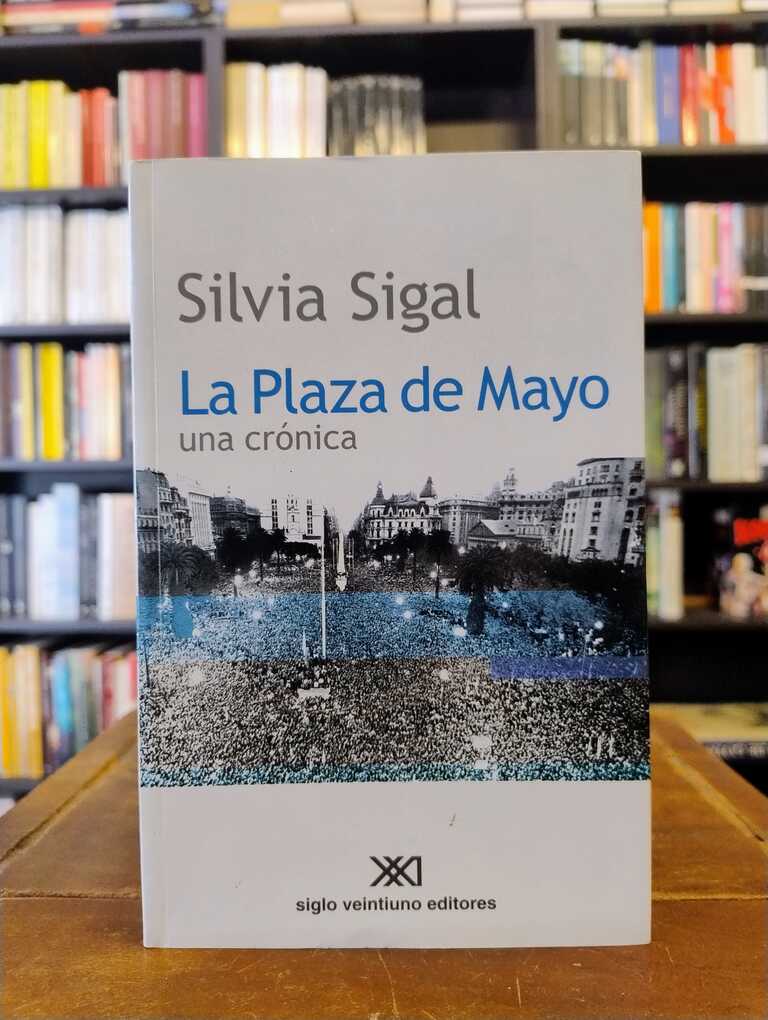 La Plaza de Mayo - Silvia Sigal