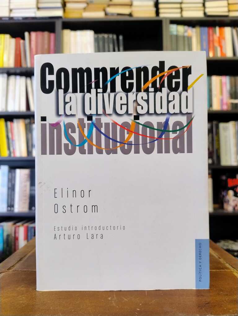 Comprender la diversidad institucional - Elinor Ostrom