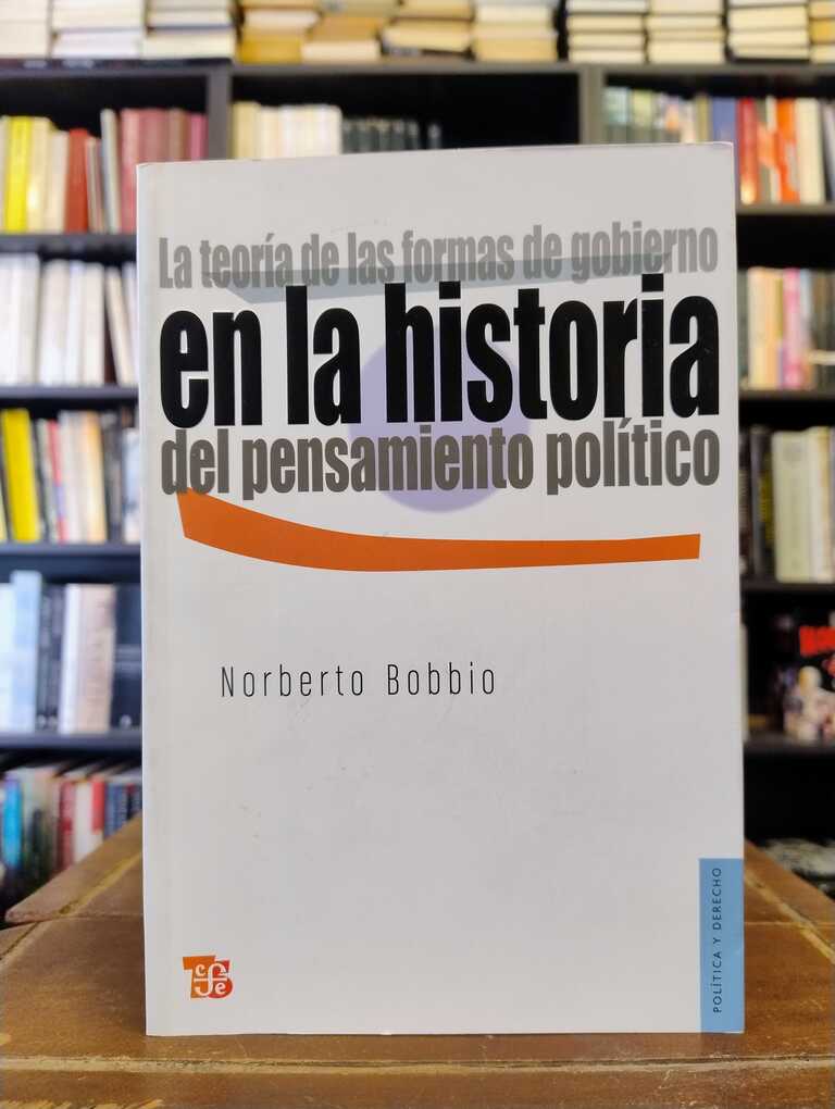 La teoría de las formas de gobierno en la historia del pensamiento... - Norberto Bobbio