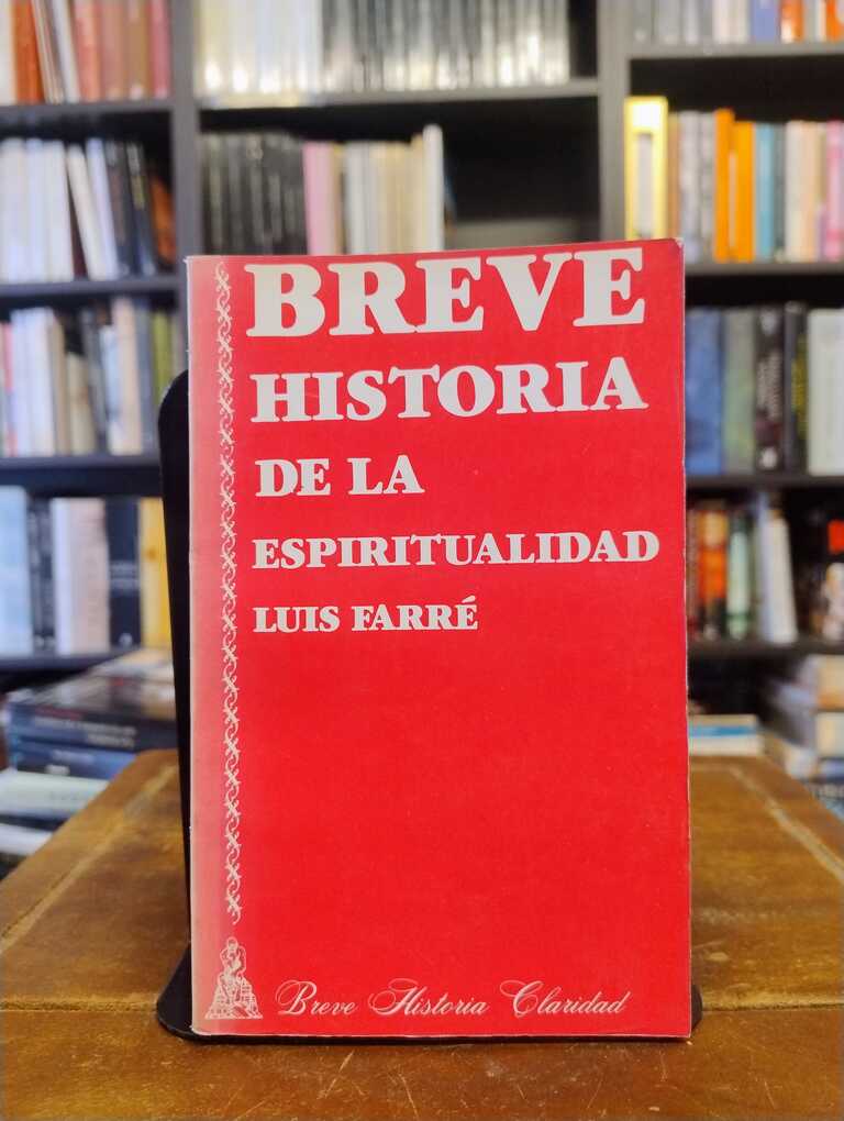 Breve historia de la espiritualidad - Luis Farré