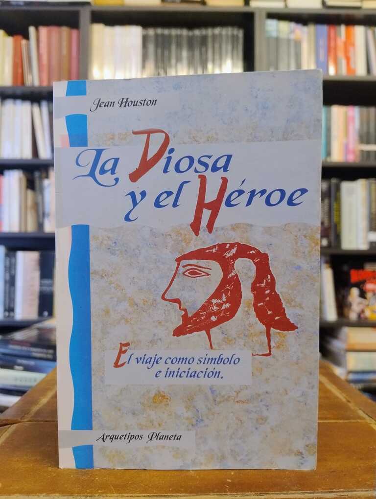 La Diosa y el Héroe - Jean Houston