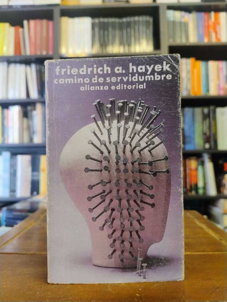 Camino de servidumbre - Friedrich A. von Hayek