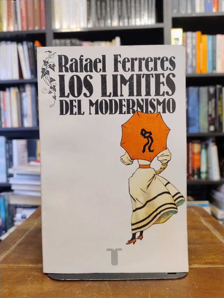 Los límites del modernismo y del 98 - Rafael Ferreres