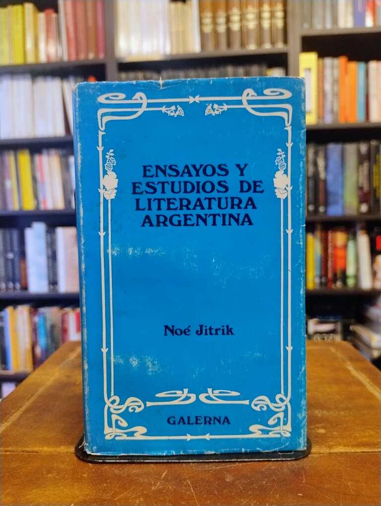 Ensayos y estudios de literatura argentina - Noé Jitrik