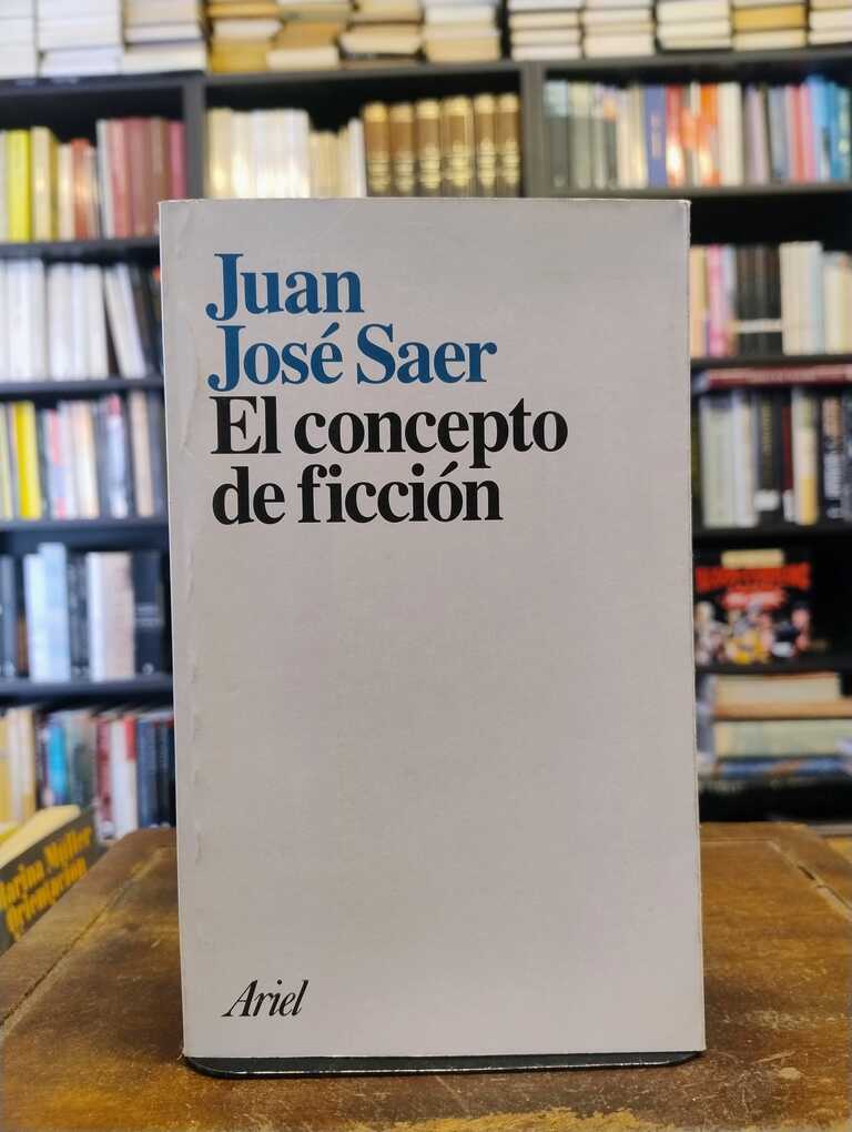 El concepto de ficción - Juan José Saer