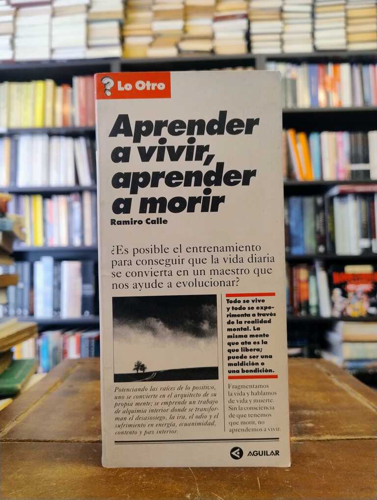 Aprender a vivir, aprender a morir - Ramiro A. Calle