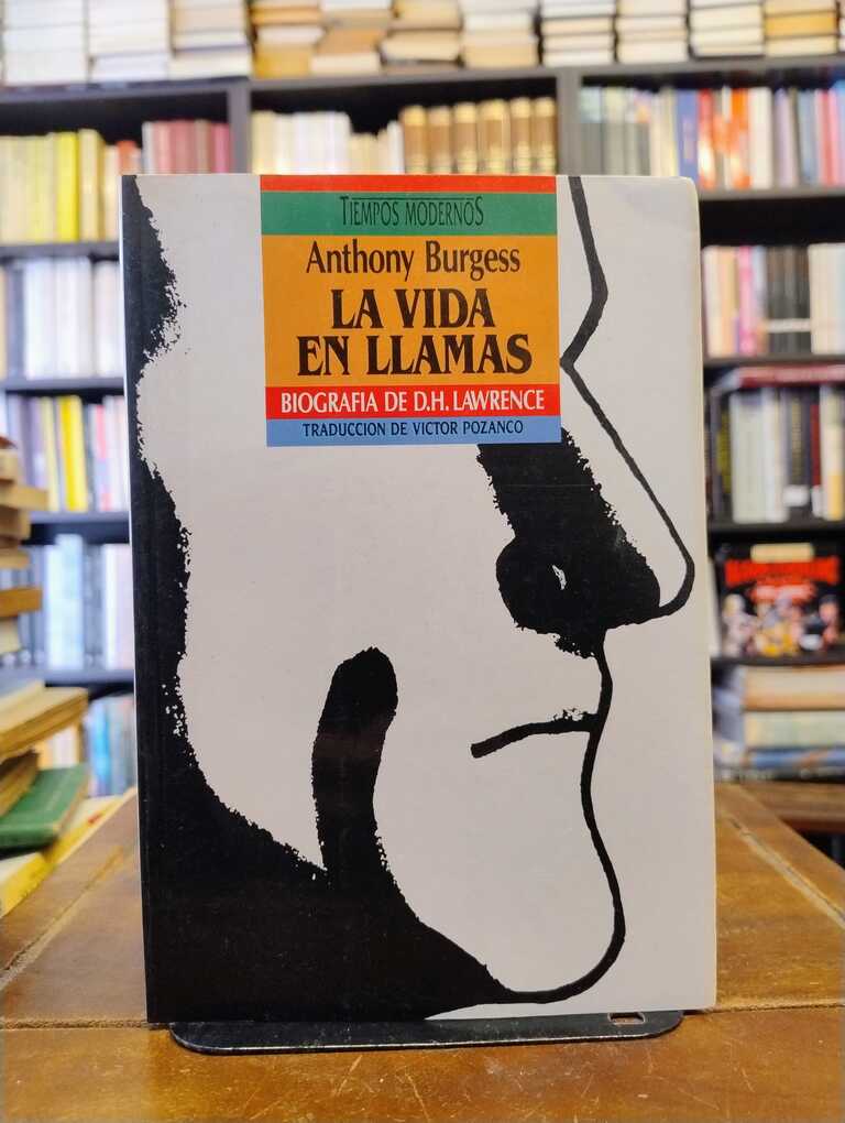 La vida en llamas - Anthony Burgess
