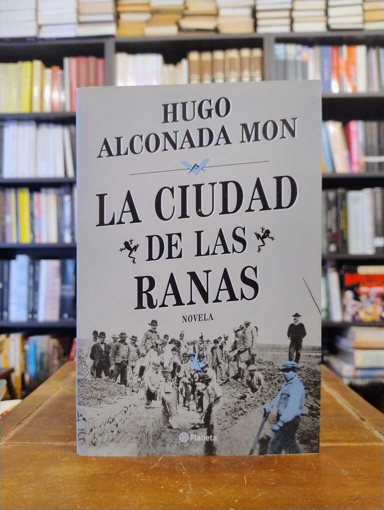 La ciudad de las ranas - Hugo Alconada Mon