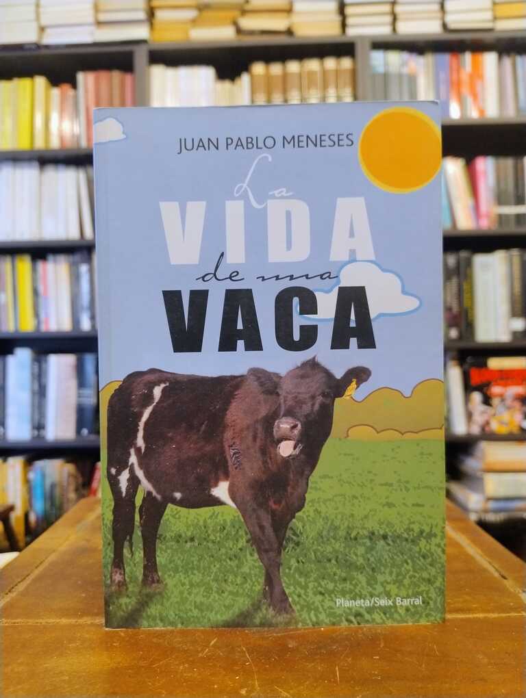 La vida de una vaca - Juan Pablo Meneses