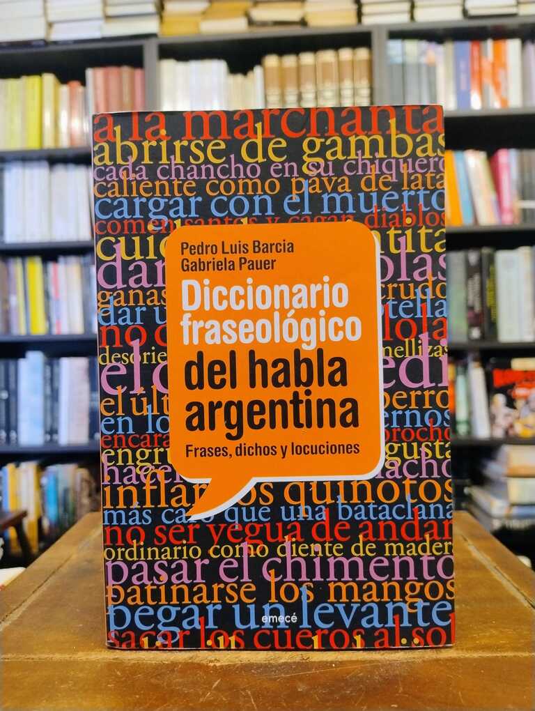 Diccionario fraseológico del habla argentina - Pedro Luis Barcia · Gabriela Pauer