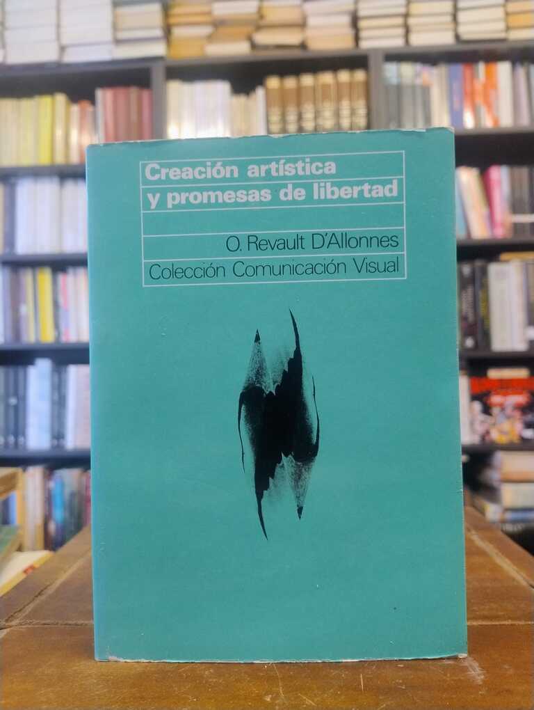Creación artística y promesas de libertad - Olivier Revault D'Allonnes