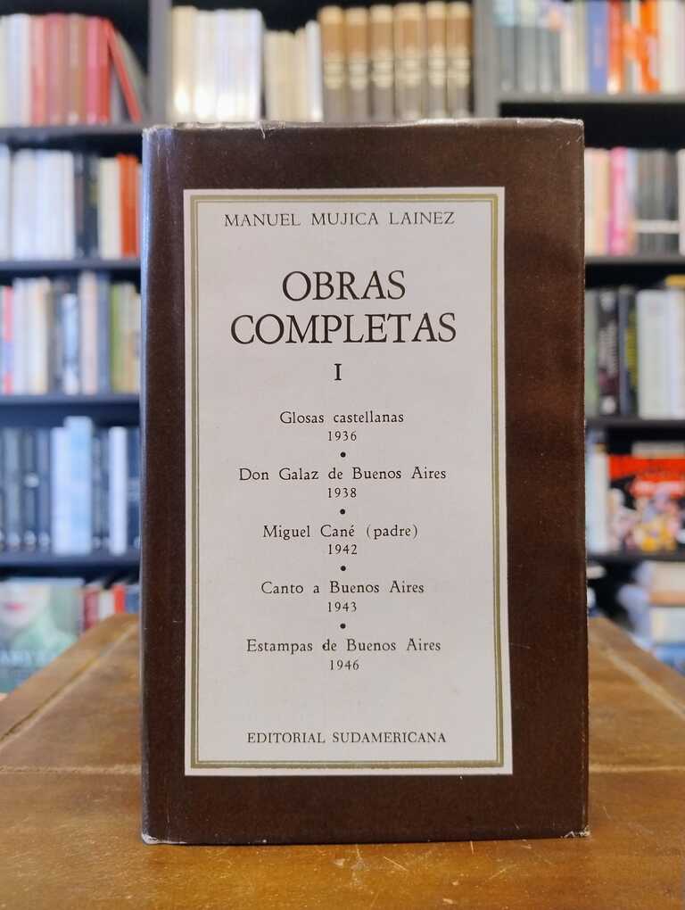 Obras Completas I - Manuel Mujica Láinez